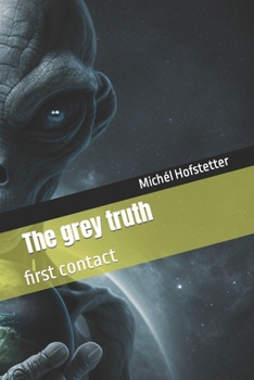 Paperback The grey truth: first contact Book
