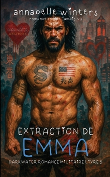 Extraction de Emma (Darkwater Romance Militaire) (French Edition)