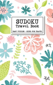 Paperback Sudoku Travel Book - Easy Puzzles + Sized for Travel: Sudoku Puzzles Book for Adults Book