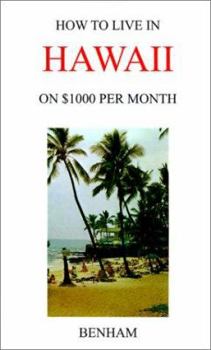 Paperback How to Live in Hawaii on $1000 Per Month Book