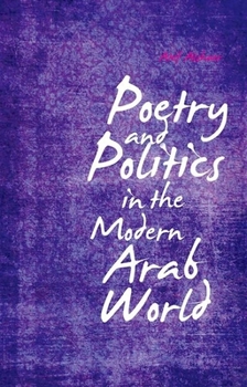 Hardcover Poetry and Politics in the Modern Arab World Book