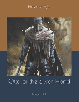 Paperback Otto of the Silver Hand: Large Print Book