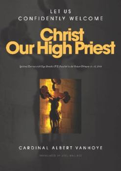 Paperback Lets Us Confidently Welcome Christ Our High Priest Book