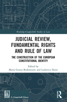 Judicial Review, Fundamental Rights and Rule of Law: The Construction of the European Constitutional Identity (Routledge-Giappichelli Studies in Law)