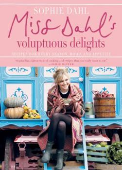 Hardcover Miss Dahl's Voluptuous Delights: Recipes for Every Season, Mood, and Appetite Book