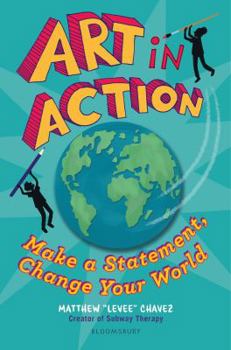 Hardcover Art in Action: Make a Statement, Change Your World Book