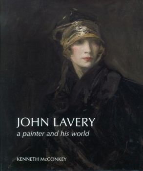 Hardcover John Lavery: A Painter and His World Book