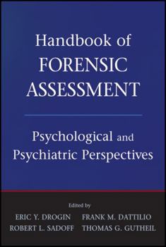 Hardcover Handbook of Forensic Assessment: Psychological and Psychiatric Perspectives Book