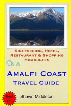 Paperback Amalfi Coast Travel Guide: Sightseeing, Hotel, Restaurant & Shopping Highlights Book