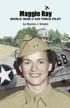 Paperback Maggie Ray; World War II Air Force Pilot Book