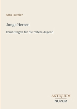 Paperback Junge Herzen: Erzählungen für die reifere Jugend [German] Book