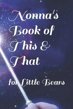 Paperback Nonna's Book of This & That: for Little Bears Book