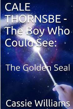 Paperback CALE THORNSBE - The Boy Who Could See: The Golden Seal Book