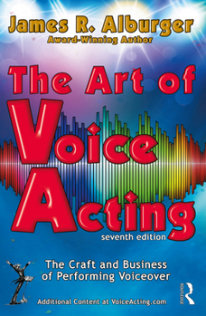 Paperback The Art of Voice Acting: The Craft and Business of Performing for Voiceover Book