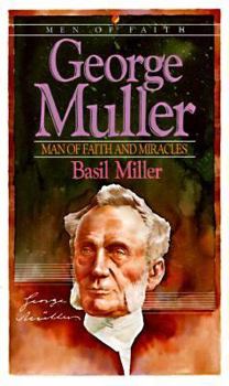 George Muller: Man of Faith and Miracles (Men of Faith) - Book  of the Men of Faith