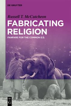Hardcover Fabricating Religion: Fanfare for the Common E.G. Book