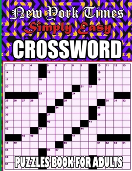 Paperback New York Times Simply Easy Crossword Puzzles: 100 Medium Puzzles Book For Adults Book
