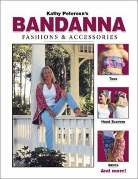 Paperback Kathy Peterson's Bandanna Fashions & Accessories Book