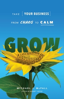 Paperback Grow: Take Your Business from Chaos to Calm Book