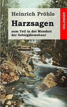 Paperback Harzsagen: zum Teil in der Mundart der Gebirgsbewohner [German] Book