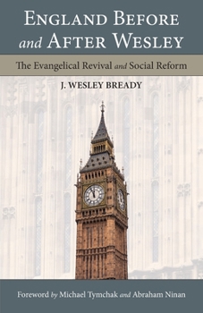 England: before and after Wesley. The Evangelical Revival and Social Reform
