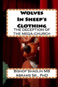 Paperback Wolves In Sheep's Clothing: The Believer's Guide to the Deception of the Prosperity Gospel inside the Income-based Church Book