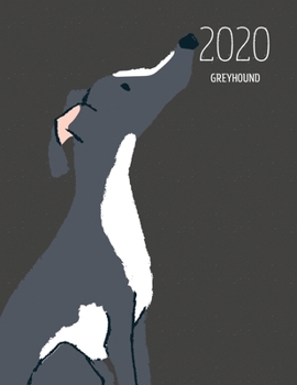 2020 Greyhound: Dated Weekly Planner With To Do Notes & Dog Quotes - Greyhound Black White (Awesome Calendar Planners for Dog Owners Dark)