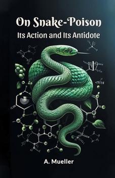 Paperback On Snake-Poison Its Action And Its Antidote Book