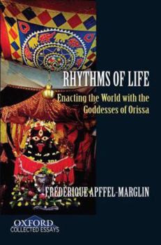 Hardcover Rhythms of Life: Enacting the World with the Goddesses of Orissa Book