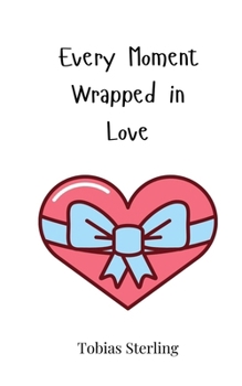 Paperback Every Moment Wrapped in Love Book