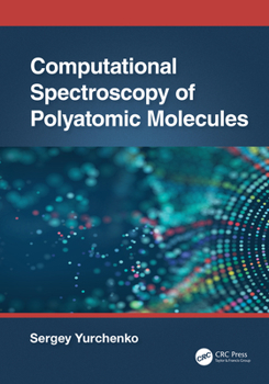 Hardcover Computational Spectroscopy of Polyatomic Molecules Book