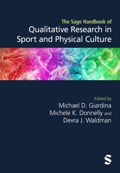 Sage Handbook of Qualitative Research in Sport and Physical Culture