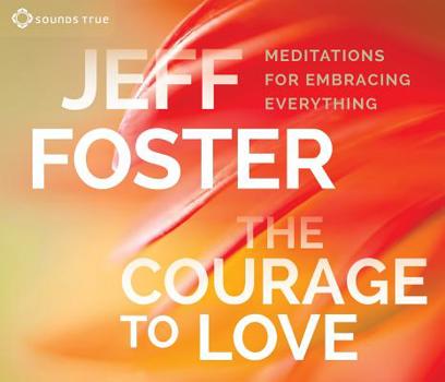 Audio CD The Courage to Love: Meditations for Embracing Everything Book