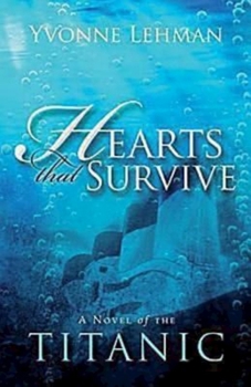 Paperback Hearts That Survive: A Novel of the Titanic Book