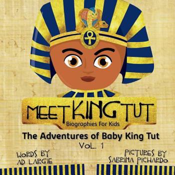 Meet King Tut: Biographies For Kids