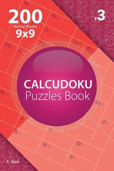 Paperback Calcudoku - 200 Normal Puzzles 9x9 (Volume 3) Book