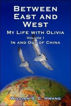 Paperback Between East And West: My Life With Olivia, in And Out of China Book