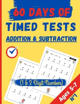 Paperback Addition & Subtraction 60 Days of Timed Tests, 1 & 2 Digit Number: Addition and Subtraction Activities + Worksheets (Homeschooling Activity Books) Age Book