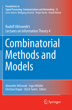 Combinatorial Methods and Models: Rudolf Ahlswede’s Lectures on Information Theory 4