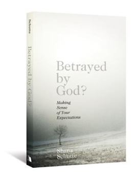 Paperback Betrayed by God?: Making Sense of Your Expectations Book