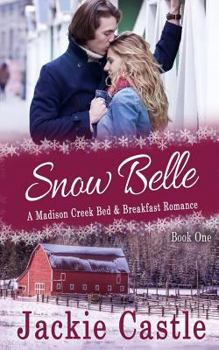 Snow Belle - Book #1 of the Madison Creek Bed & Breakfast