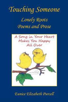 Paperback Touching Someone - Lonely Roots Poems and Prose Book