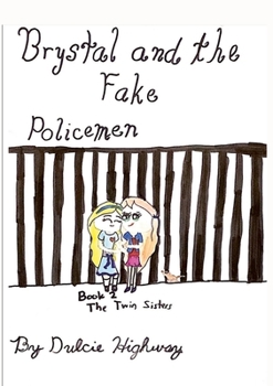 Brystal and the Fake Policemen - Book #2 of the Twin Sisters