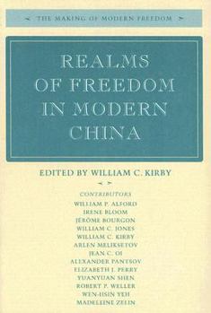Realms of Freedom in Modern China (The Making of Modern Freedom) - Book  of the Making of Modern Freedom