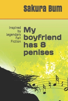 Paperback My boyfriend has 8 penises: 彼氏には8本のペニスがいます Book