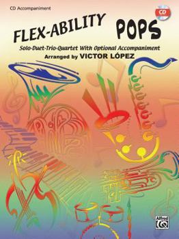 Audio CD Flex-Ability Pops -- Solo-Duet-Trio-Quartet with Optional Accompaniment: For All Instruments Book