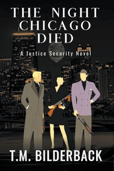 Paperback The Night Chicago Died - A Justice Security Novel Book