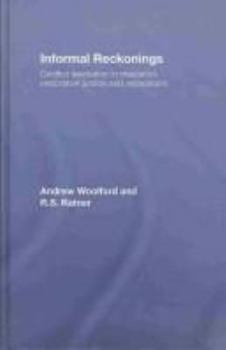 Hardcover Informal Reckonings: Conflict Resolution in Mediation, Restorative Justice, and Reparations Book