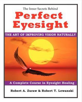 Paperback Perfect Eyesight: The Art of Improving Vision Naturally Book