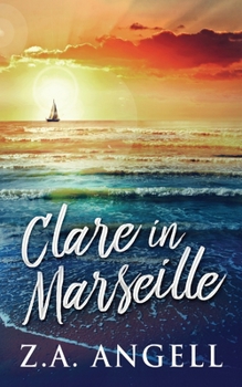 Paperback Clare in Marseille: Time Travel Adventure In 18th Century France Book